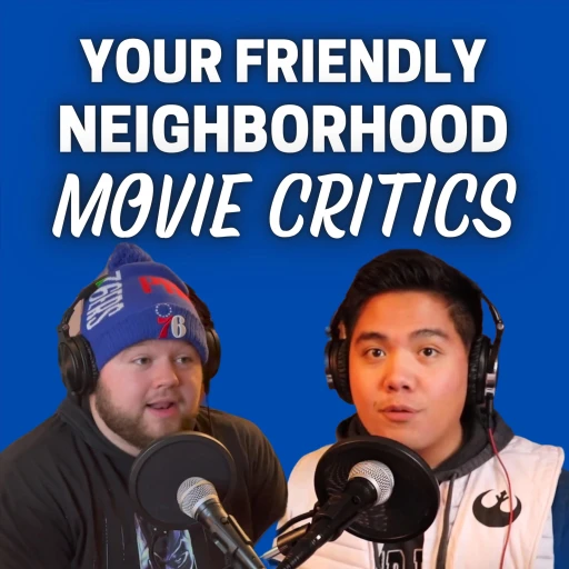 Your Friendly Neighborhood Movie Critics