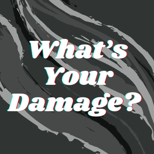 What’s Your Damage?