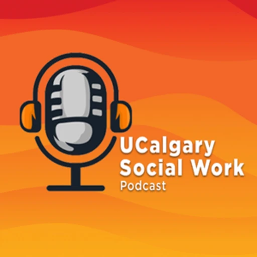 UCalgary Social Work Podcast