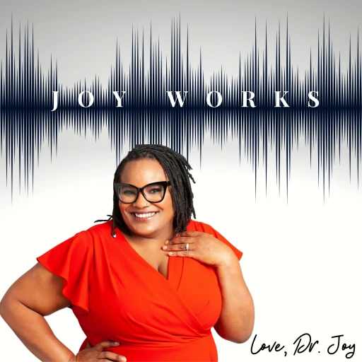 Joy Works: Conversations about Joy