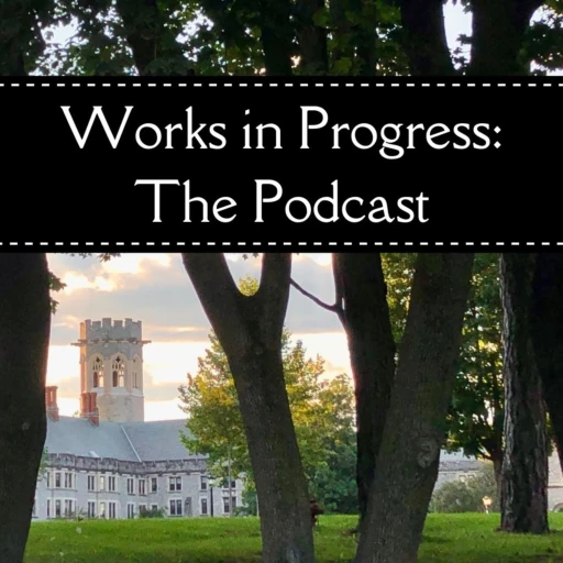 Works In Progress: The Podcast