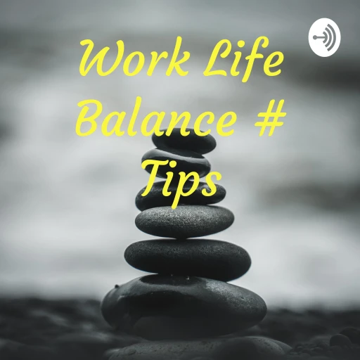 Work Life Balance & Leadership