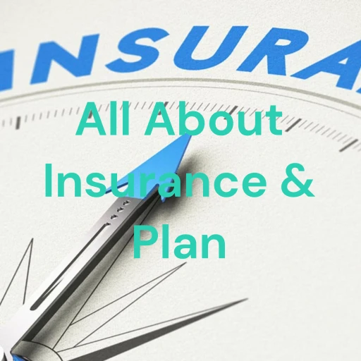 All About Insurance & Plan