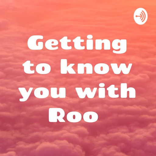 Getting to know you with Roo