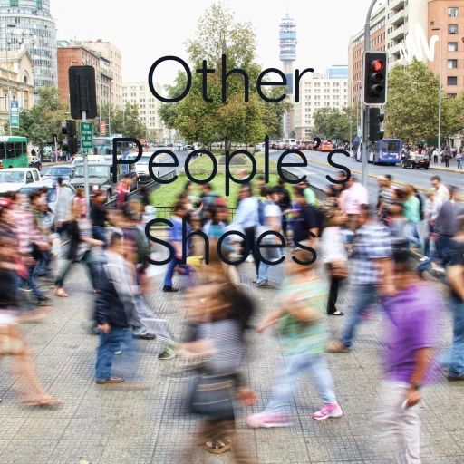 Other People’s Shoes