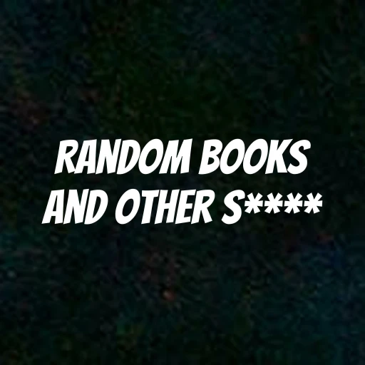 Random Books and Other S****