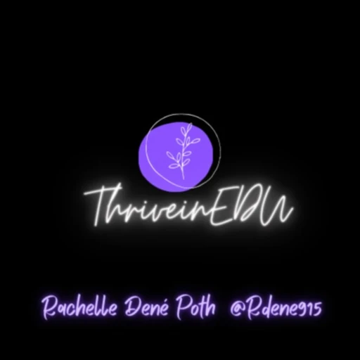 THRIVEinEDU by Rachelle Dené Poth @Rdene915