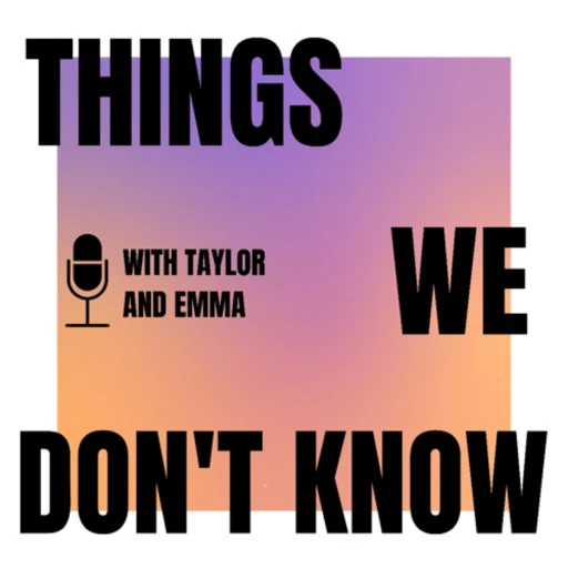 Things We Don’t Know