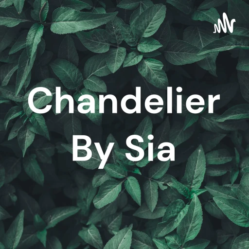 Chandelier By Sia