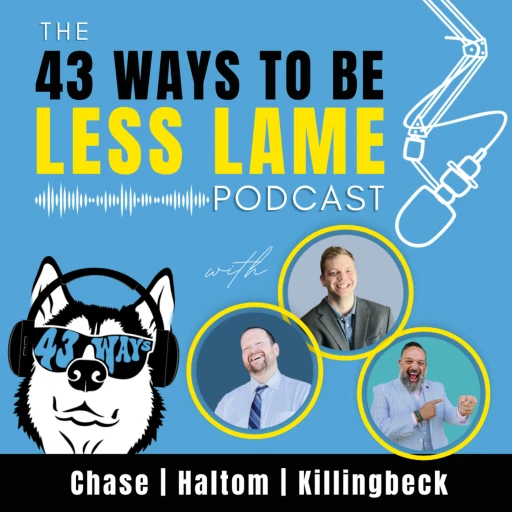 The 43 Ways to be Less Lame Podcast