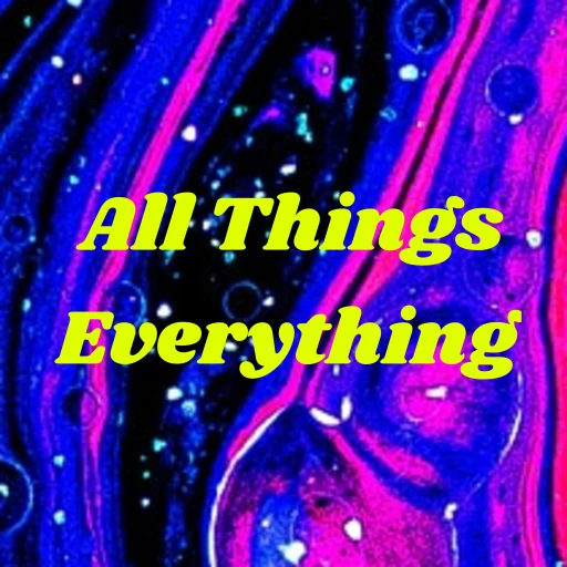 All Things Everything