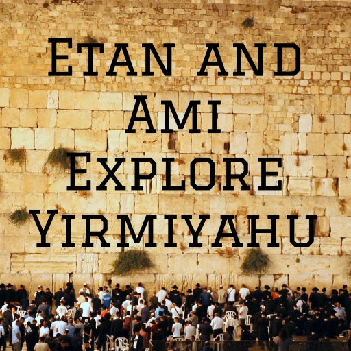 Etan and Ami Explore Yirmiyahu