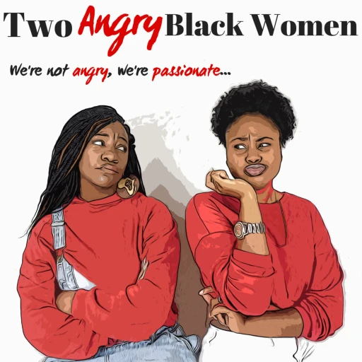 Two Angry Black Women