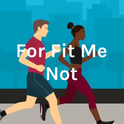 For Fit Me Not