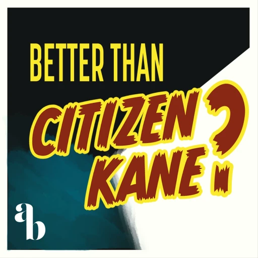 Better Than Citizen Kane? – An Aud Brothers Podcast