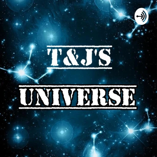 T&J’s Universe