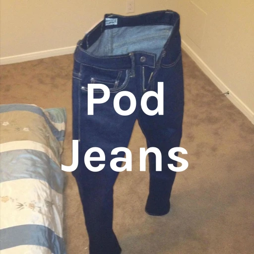 Pod Jeans