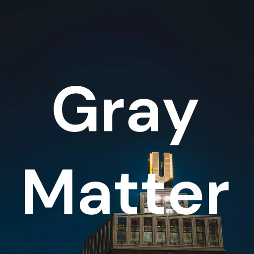 Gray Matter: Thinking For Fun And Profit