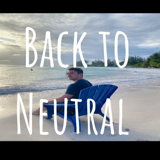 Back to Neutral