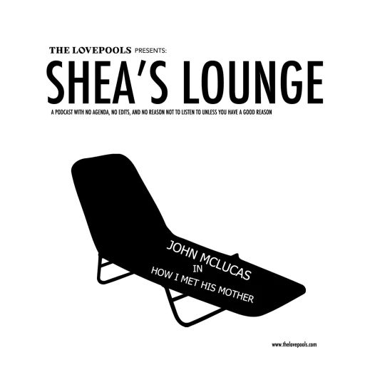 The Lovepools Presents: Shea’s Lounge