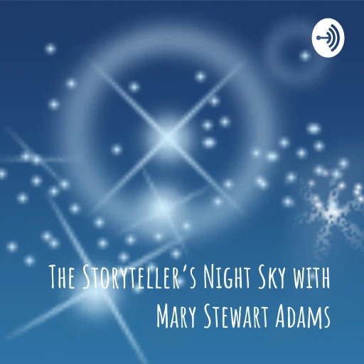 The Storyteller’s Night Sky with Mary Stewart Adams