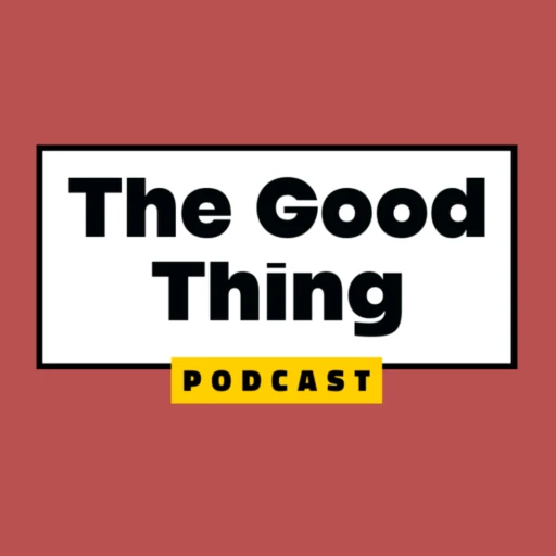 The Good Thing Pod