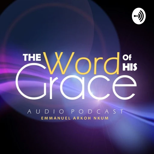 The Word Of His Grace