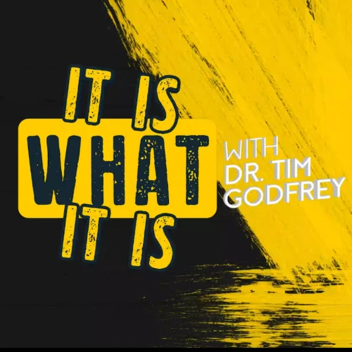 IT IS WHAT IT IS with Tim Godfrey