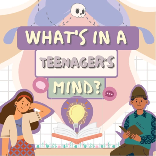 What’s in a Teenager’s Mind?