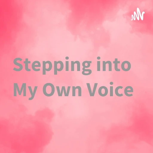 Stepping into My Own Voice