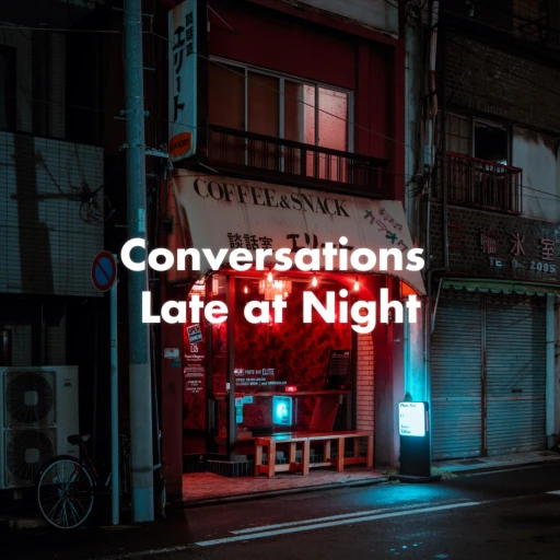 Conversations Late at Night