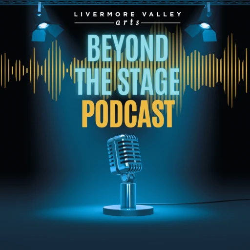 Beyond the Stage at Livermore Valley Arts