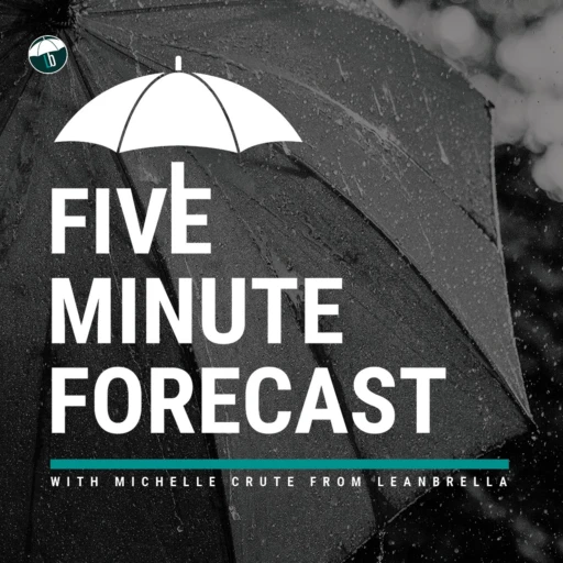 Five Minute Forecast with Michelle Crute from Leanbrella