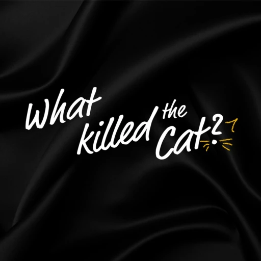 What Killed the Cat?