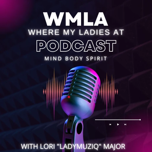 WMLA- Where My Ladies At?