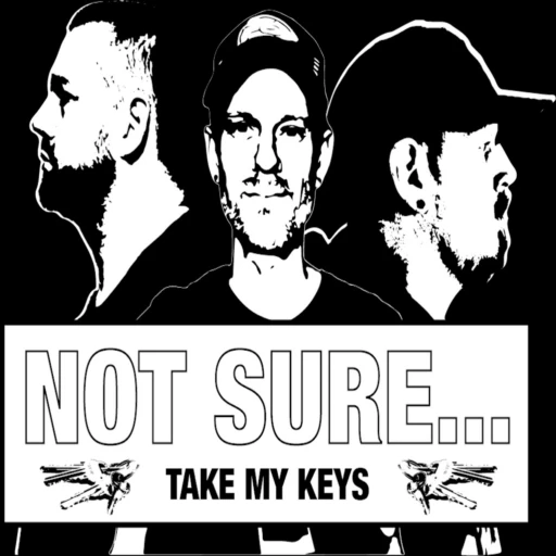 Not Sure…Take My Keys