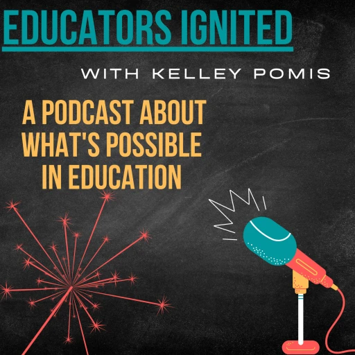 Educators Ignited: Proving What’s Possible in Education