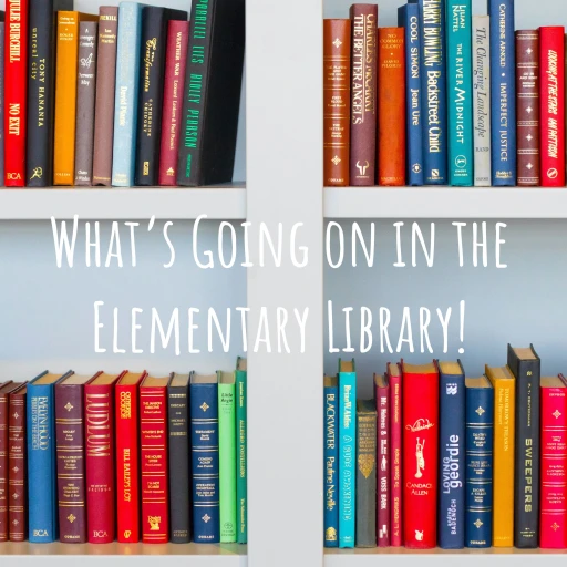 What’s Going on in the Elementary Library!