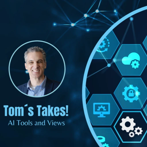 Tom’s Takes: AI Tools and AI Views