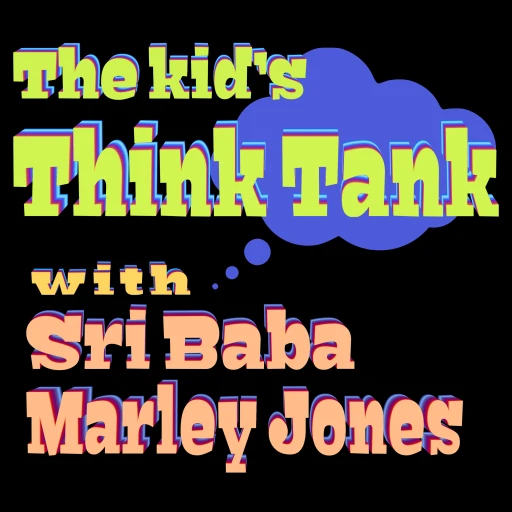 The Kids Think Tank with Sri Baba Marley Jones