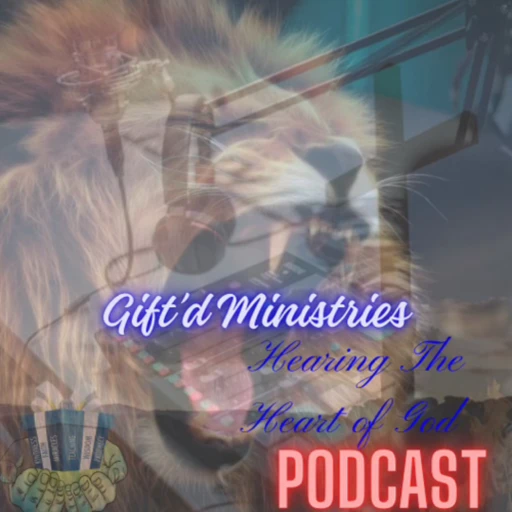 Gift’d Ministries / “The Heart of God”