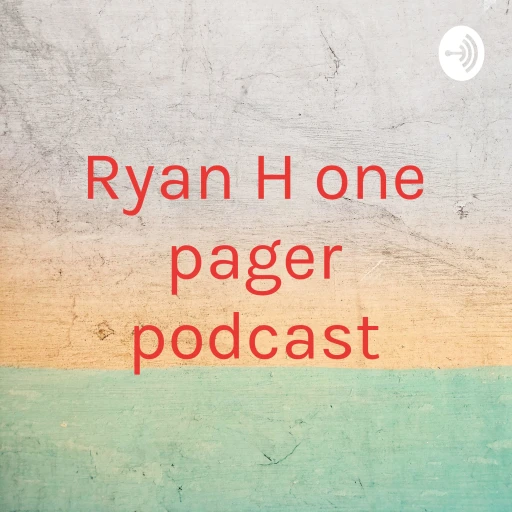 Ryan H one pager podcast