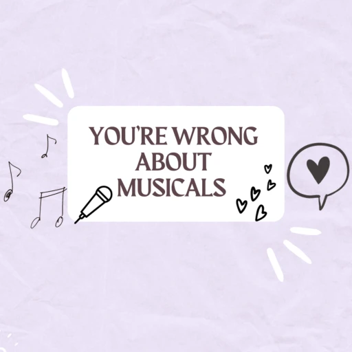 You’re wrong about musicals