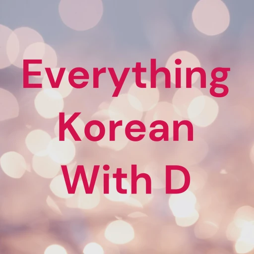 Everything Korean With D