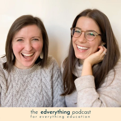 The EDVERYTHING Podcast: For Everything Education