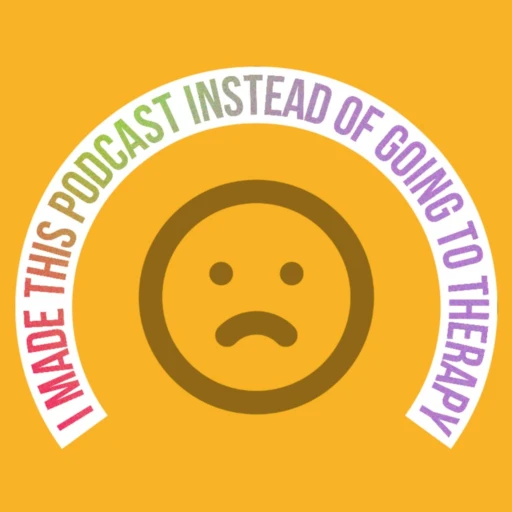 I Made This Podcast Instead Of Going To Therapy