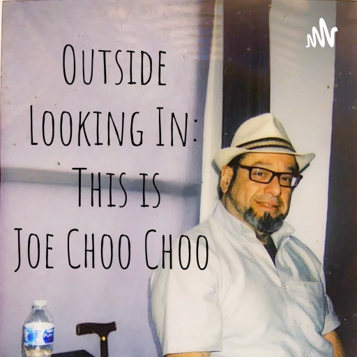 Outside Looking In: This is Joe Choo Choo.