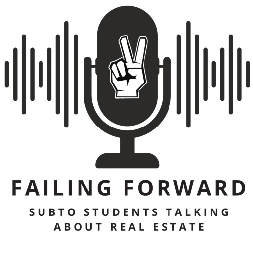 The Failing Forward Podcast: SubTo Students Sharing Our Real Estate Investing Journey