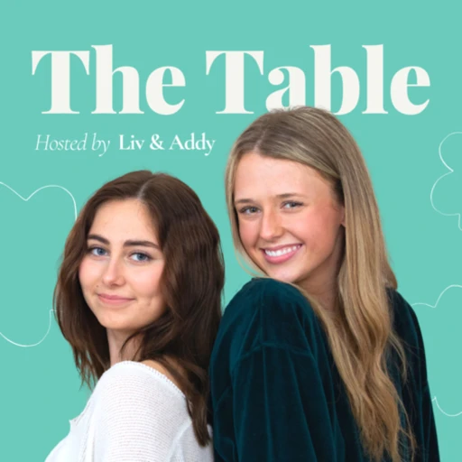 The Table with Liv & Addy