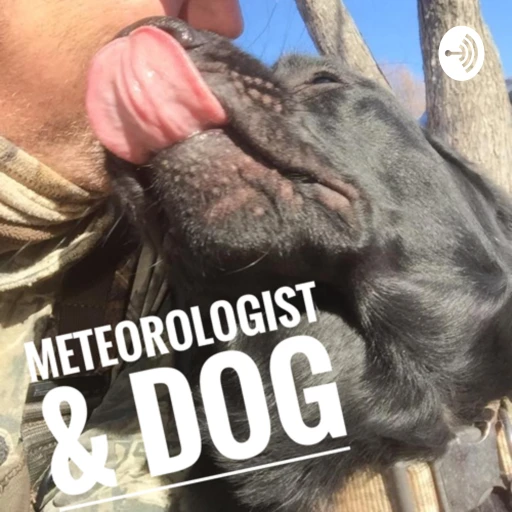 Meteorologist & Dog